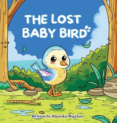 The Lost Baby Bird by Bigelow, Shenika