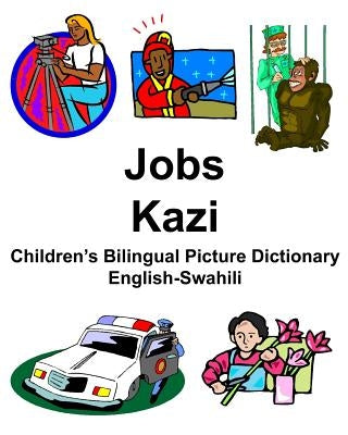 English-Swahili Jobs/Kazi Children's Bilingual Picture Dictionary by Carlson Jr, Richard