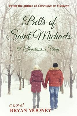 Bells of Saint Michaels: A Christmas Story by Mooney, Bryan