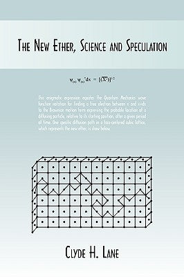 The New Ether, Science and Speculation by Lane, Clyde H.