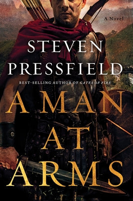 A Man at Arms by Pressfield, Steven