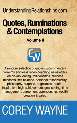 Quotes, Ruminations & Contemplations - Volume II by Wayne, Corey