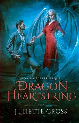 Dragon Heartstring by Cross, Juliette