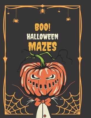 Boo! Halloween Mazes: Over 70 Halloween Mazes For Kids and Trick or Treaters by Brown, Noah Anton