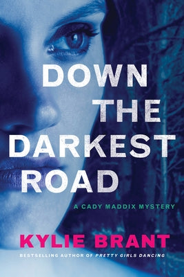 Down the Darkest Road by Brant, Kylie