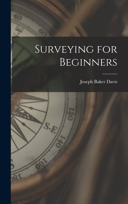 Surveying for Beginners by Davis, Joseph Baker