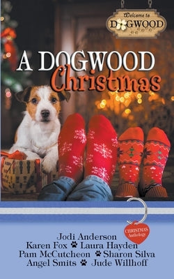 A Dogwood Christmas: A Sweet Romance Anthology by McCutcheon, Pam