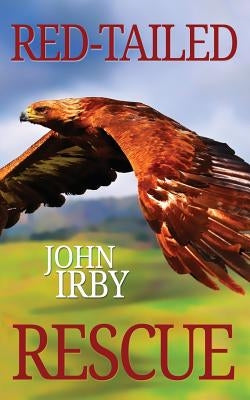 Red Tailed Rescue by Irby, John