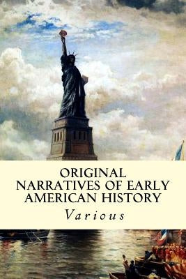 Original Narratives of Early American History by Various