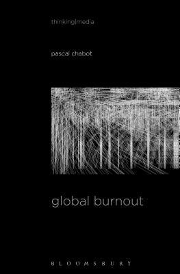 The Global Burnout by Chabot, Pascal