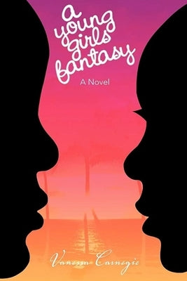 A young girls Fantasy by Carnegie, Vanessa