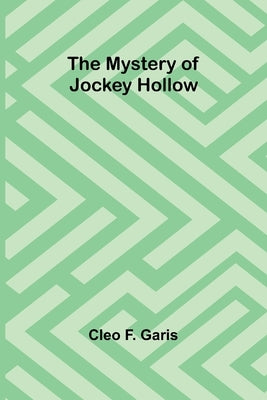 The Mystery of Jockey Hollow by F. Garis, Cleo