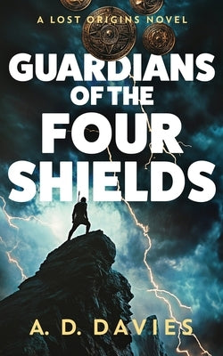 Guardians of the Four Shields by Davies, A. D.