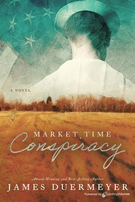 Market Time Conspiracy by Duermeyer, James Duermeyer