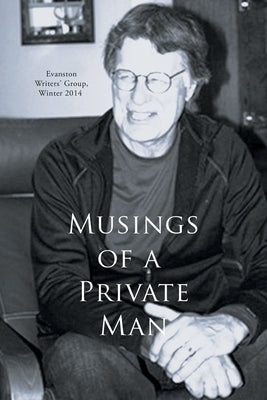 Musings of a Private Man by Horstman, William A.