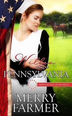 Willow: Bride of Pennsylvania by Farmer, Merry