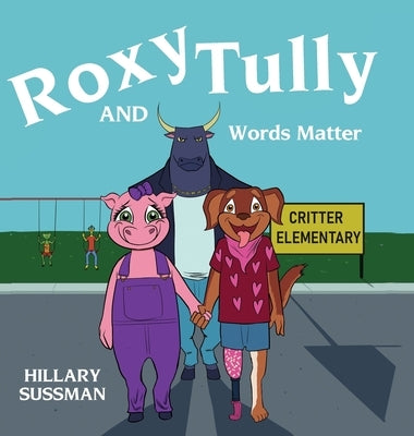 Roxy and Tully: Words Matter by Sussman, Hillary