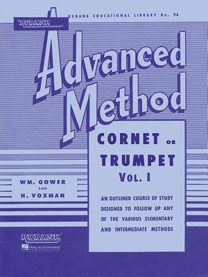 Rubank Advanced Method: Cornet or Trumpet, Vol. I by Voxman, H.