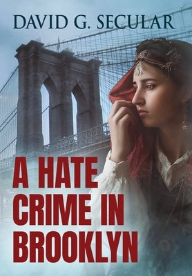 A Hate Crime in Brooklyn by Secular, David