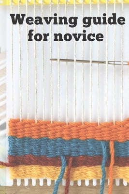 Weaving Guide for Novice. by Kelechukwu, Ajaelo