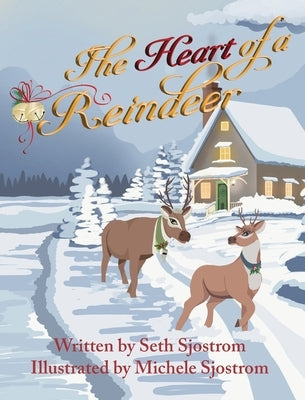 The Heart of a Reindeer by Sjostrom, Seth