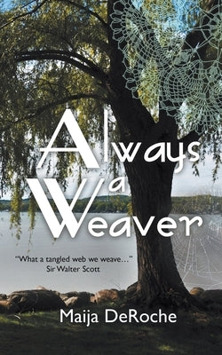 Always a Weaver by Deroche, Maija