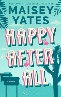 Happy After All by Yates, Maisey