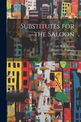Substitutes for the Saloon by Calkins, Raymond