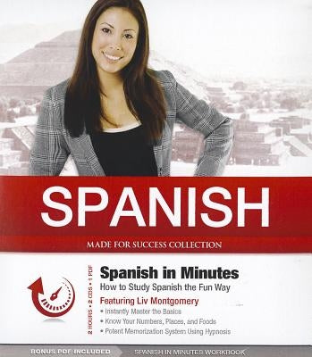 Spanish in Minutes: How to Study Spanish the Fun Way by Montgomery, Liv