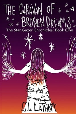 The Caravan of Broken Dreams by Latham, C. L.