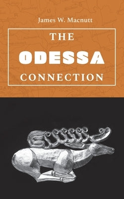 The Odessa Connection by Macnutt, James W.