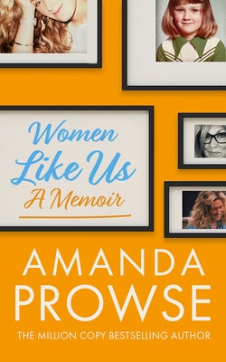 Women Like Us: A Memoir by Prowse, Amanda