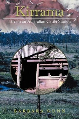 Kirrama: Life on an Australian Cattle Station by Gunn, Barbara