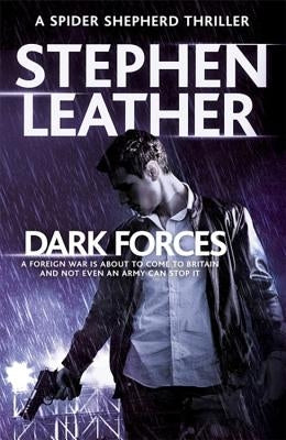 Dark Forces: The 13th Spider Shepherd Thriller by Leather, Stephen