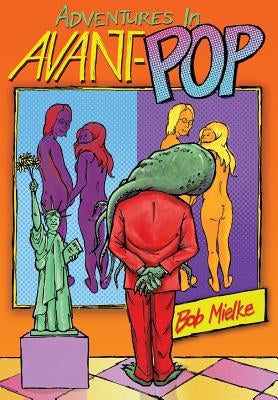 Adventures in Avant-Pop by Mielke, Bob