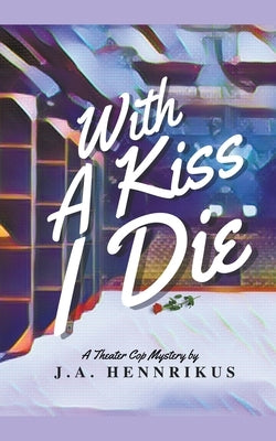 With A Kiss I Die by Hennrikus, J. A.