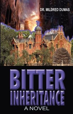 Bitter Inheritance by Dumas, Mildred