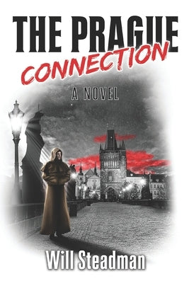 The Prague Connection by Steadman, Will