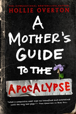 A Mother's Guide to the Apocalypse by Overton, Hollie