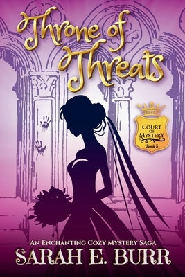 Throne of Threats by Burr, Sarah E.