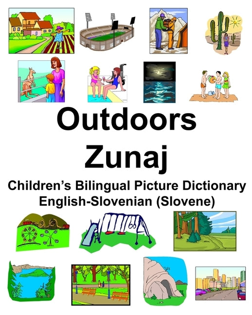 English-Slovenian (Slovene) Outdoors/Zunaj Children's Bilingual Picture Dictionary by Carlson, Richard