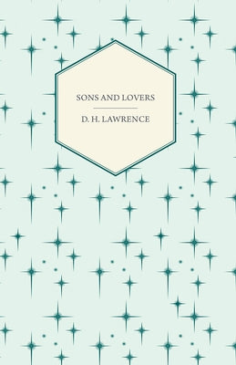 Sons and Lovers by Lawrence, D. H.