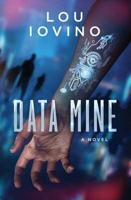 Data Mine by Iovino, Lou