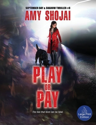 Play Or Pay: A Dog Lover's Crime Thriller Suspense by Shojai, Amy