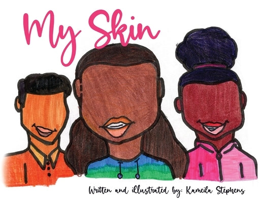 My Skin by Stephens, Kameila A.