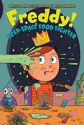 Freddy! Deep-Space Food Fighter by Hannan, Peter Sj