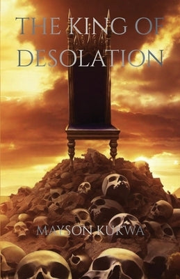 The King of Desolation by Kukwa, Mayson