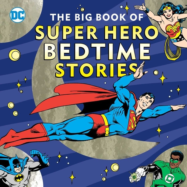 The Big Book of Super Hero Bedtime Stories by Smith, Noah