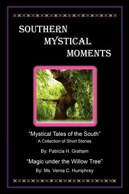 Southern Mystical Moments by Graham, Patricia H.