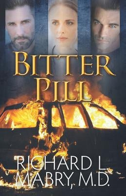 Bitter Pill by Mabry MD, Richard L.